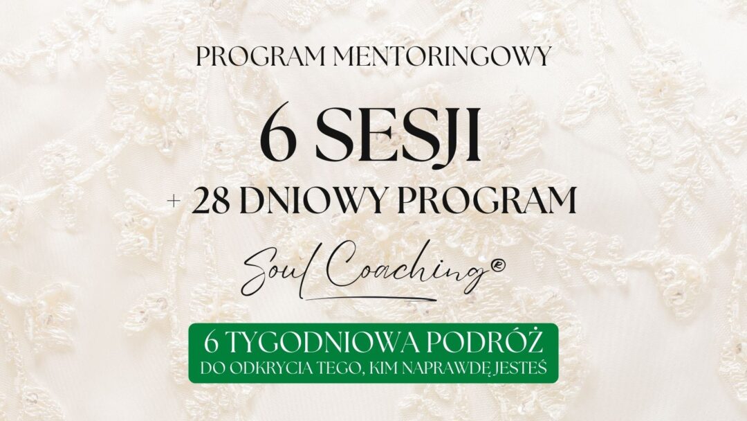PAKIET 6 sesji indywidualnych + 28 dniowy program Soul Coaching®
