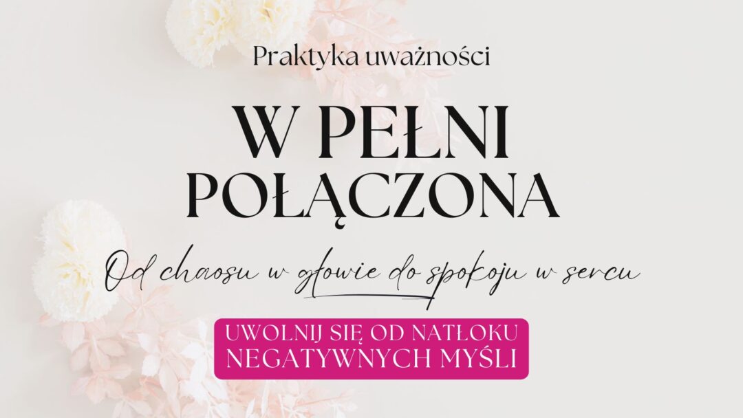 W pełni połączona - praktyka świadomego bycia